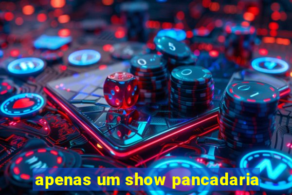 apenas um show pancadaria